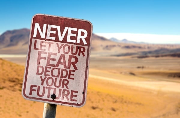 sign saying never let your fear decide your future